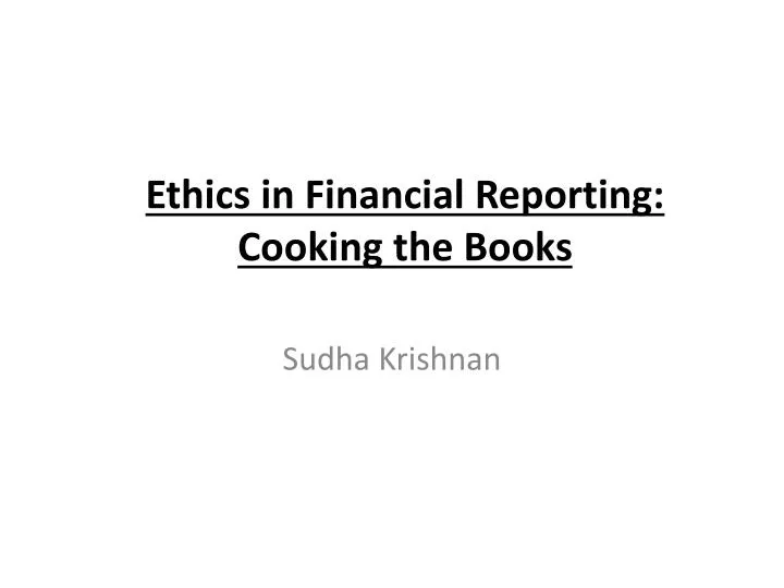 ethics in financial reporting cooking the books