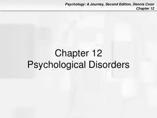 Chapter 12 Psychological Disorders