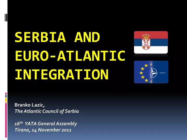 branko lazic the atlantic council of serbia 1 6 th yata general assembly tirana 14 november 2011