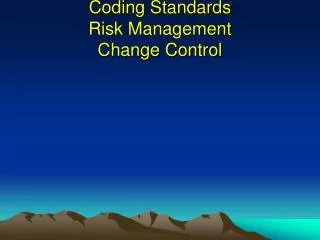 Coding Standards Risk Management Change Control