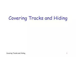 Covering Tracks and Hiding
