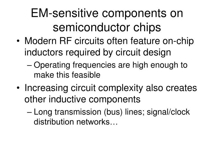 em sensitive components on semiconductor chips