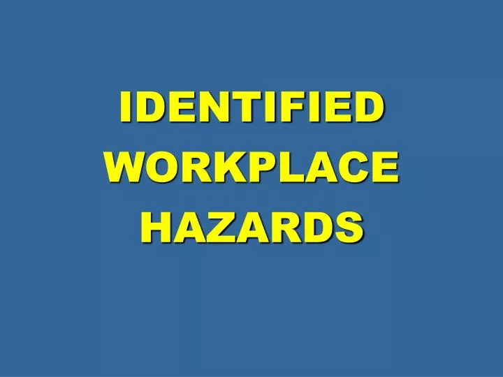 identified workplace hazards