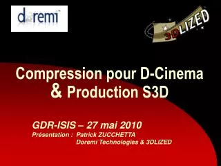 Compression pour D-Cinema &amp; Production S3D