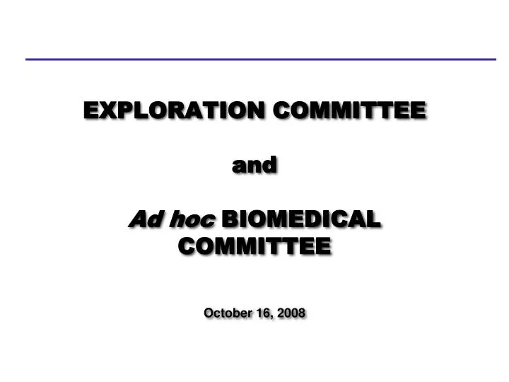 exploration committee and ad hoc biomedical committee