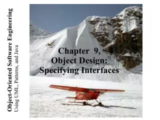 Chapter 9, Object Design: Specifying Interfaces