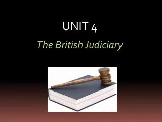UNIT 4 The British Judiciary
