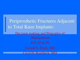 Periprosthetic Fractures Adjacent to Total Knee Implants: