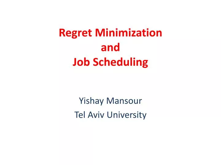 regret minimization and job scheduling