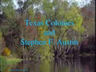 Texas Colonies and Stephen F. Austin