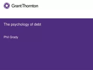 The psychology of debt Phil Grady