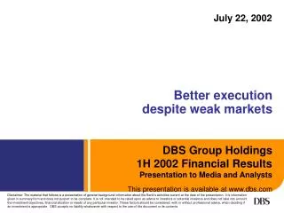 DBS Group Holdings 1H 2002 Financial Results Presentation to Media and Analysts This presentation is available at www.db