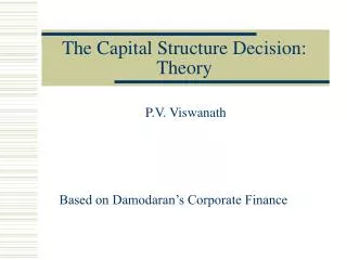 The Capital Structure Decision: Theory