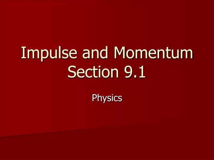impulse and momentum section 9 1