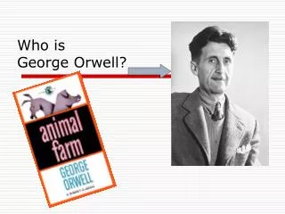 Who is George Orwell?