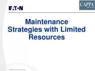 Maintenance Strategies with Limited Resources