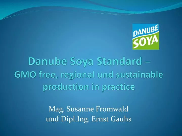 danube soya standard gmo free regional und sustainable production in practice
