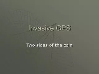 Invasive GPS