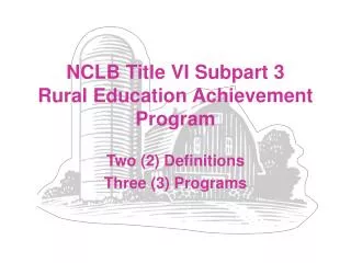 NCLB Title VI Subpart 3 Rural Education Achievement Program