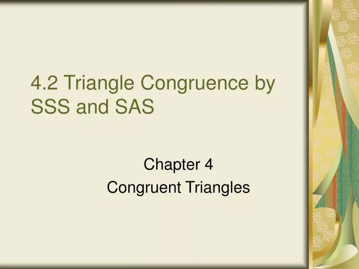 4 2 triangle congruence by sss and sas