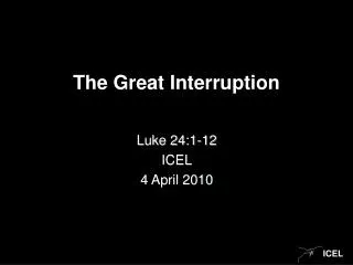 The Great Interruption