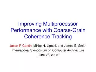 Improving Multiprocessor Performance with Coarse-Grain Coherence Tracking