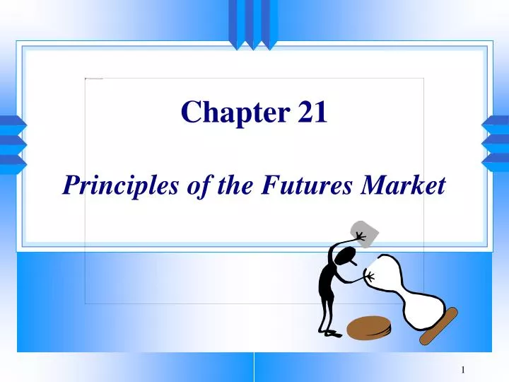 chapter 21 principles of the futures market