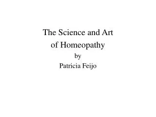 The Science and Art of Homeopathy by Patricia Feijo