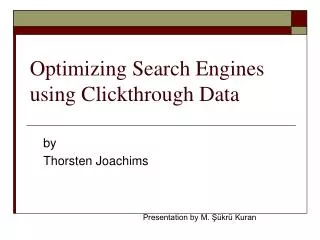 Optimizing Search Engines using Clickthrough Data