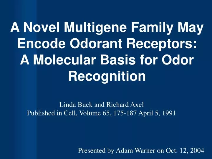 a novel multigene family may encode odorant receptors a molecular basis for odor recognition