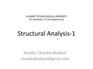 GUJARAT TECHNOLOGICAL UNIVERSITY B.E Semester: 3 Civil Engineering Structural Analysis-1