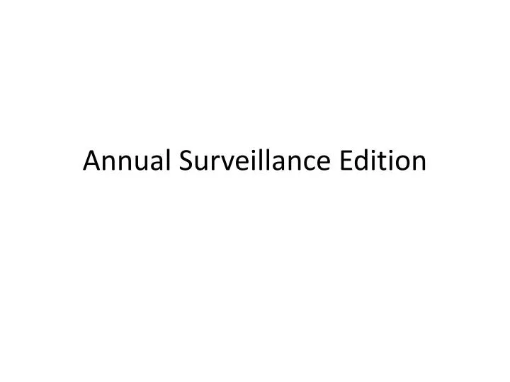 annual surveillance edition