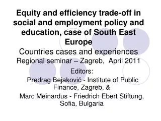 Editors: Predrag Bejakovi? - Institute of Public Finance, Zagreb , &amp; Marc Meinardus - Friedrich Ebert Stiftung,
