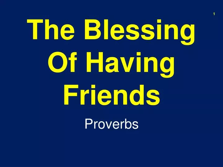 the blessing of having friends