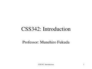 CSS342: Introduction
