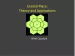 Central Place: Theory and Applications