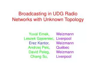 Broadcasting in UDG Radio Networks with Unknown Topology