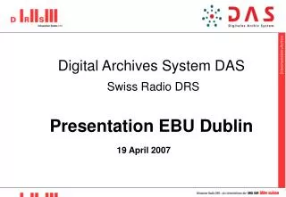 Digital Archives System DAS Swiss Radio DRS Presentation EBU Dublin
