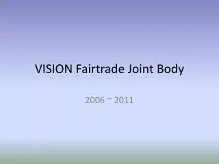 VISION Fairtrade Joint Body