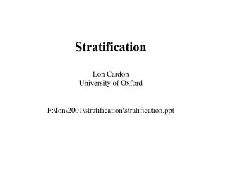 Stratification Lon Cardon University of Oxford F:\lon\2001\stratification\stratification.ppt