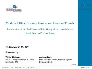 Medical Office Leasing Issues and Current Trends Presentation of the Real Estate Affinity Group of the Hospitals and He