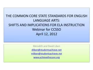 THE COMMON CORE STATE STANDARDS FOR ENGLISH LANGUAGE ARTS: SHIFTS AND IMPLICATIONS FOR ELA INSTRUCTION Webinar for CCS