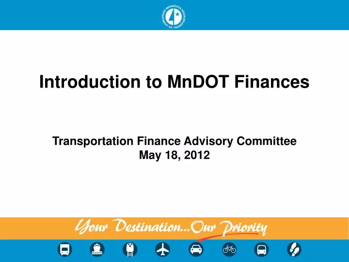 introduction to mndot finances transportation finance advisory committee may 18 2012