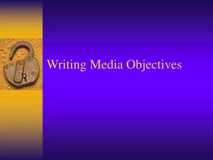 writing media objectives