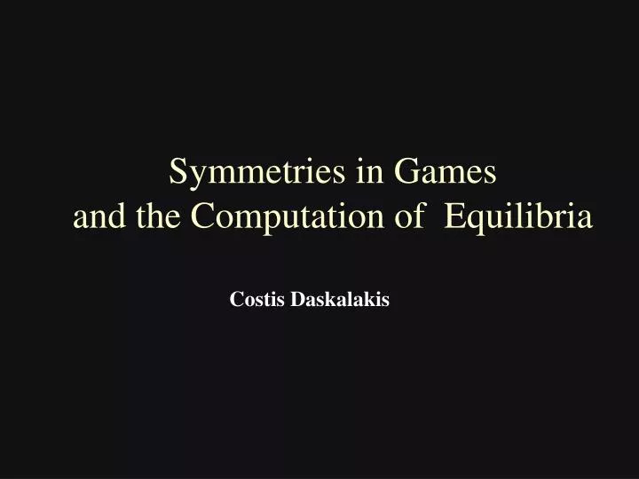 symmetries in games and the computation of equilibria