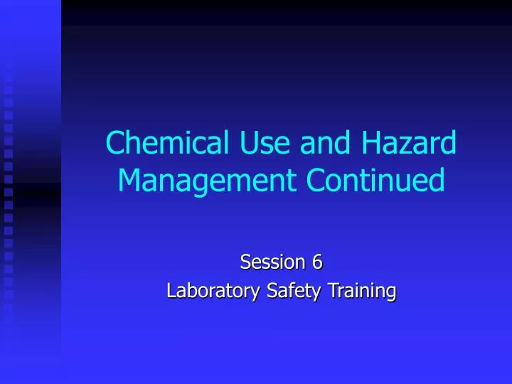 chemical use and hazard management continued