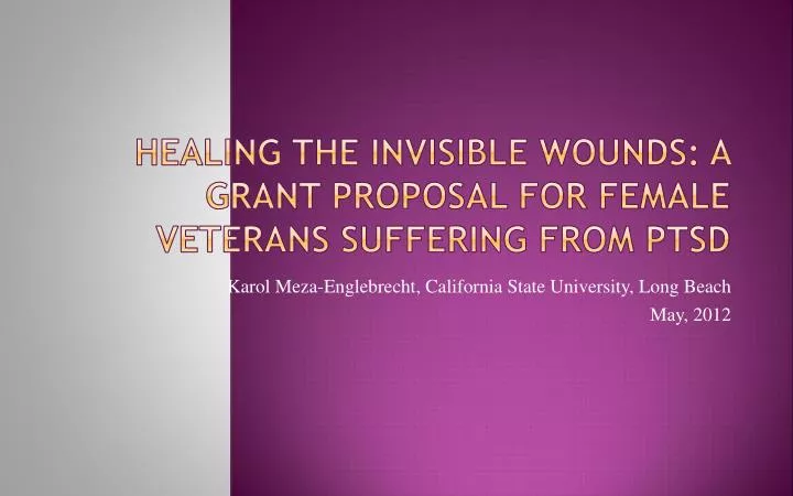healing the invisible wounds a grant proposal for female veterans suffering from ptsd