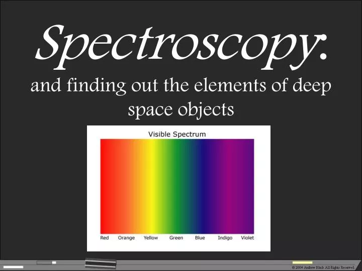 spectroscopy and finding out the elements of deep space objects
