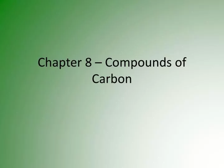chapter 8 compounds of carbon