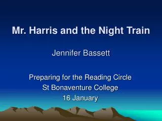 Mr. Harris and the Night Train Jennifer Bassett